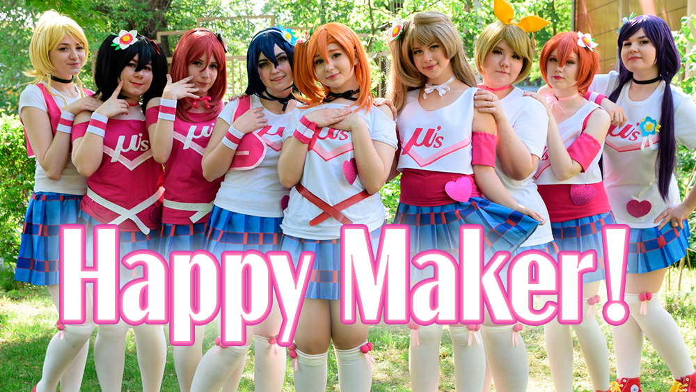 Love Live - Happy Maker Cosplay Dance