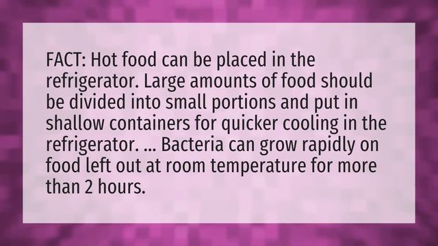 Why shouldn't you put warm food in the fridge?