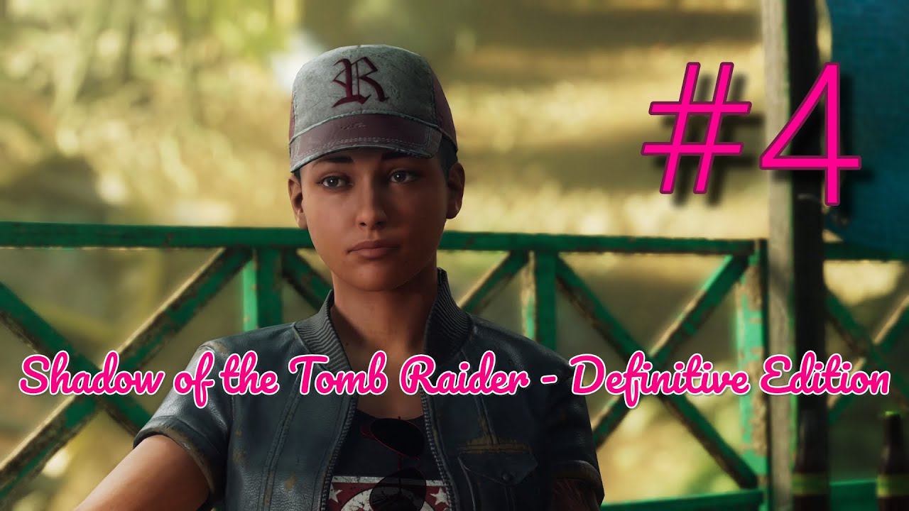 Shadow of the Tomb Raider - Definitive Edition # 4.
