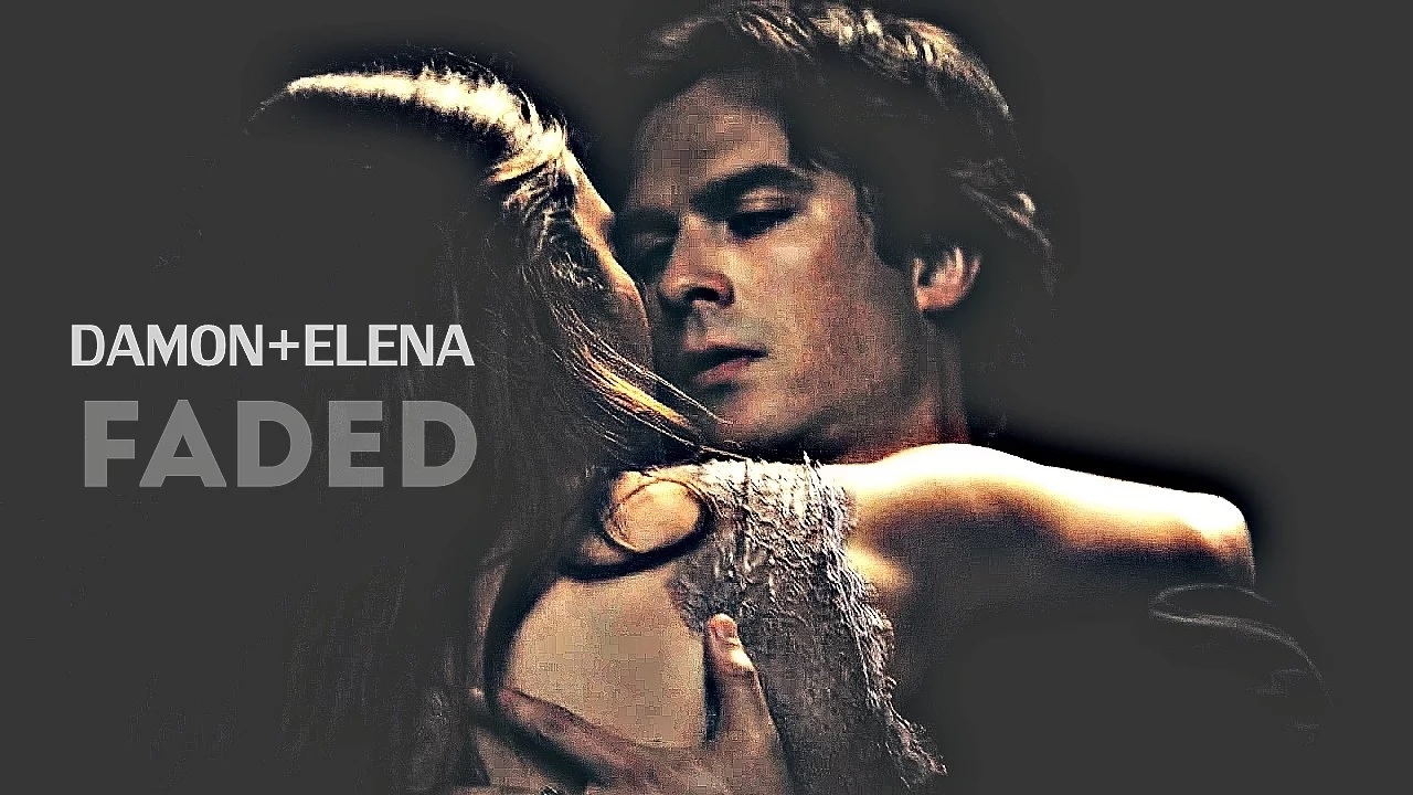 ▶ Damon + Elena || Faded