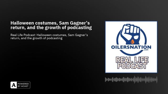 Halloween costumes, Sam Gagner's return, and the growth of podcasting