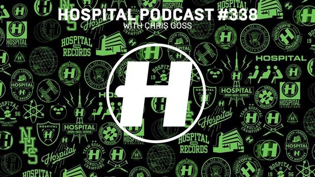 Hospital Records Podcast 338 with Chris Goss