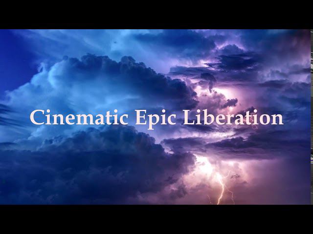 Cinematic Epic Liberation   Grigory Lunin