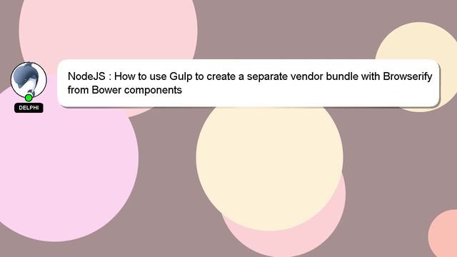 NodeJS : How to use Gulp to create a separate vendor bundle with Browserify from Bower components