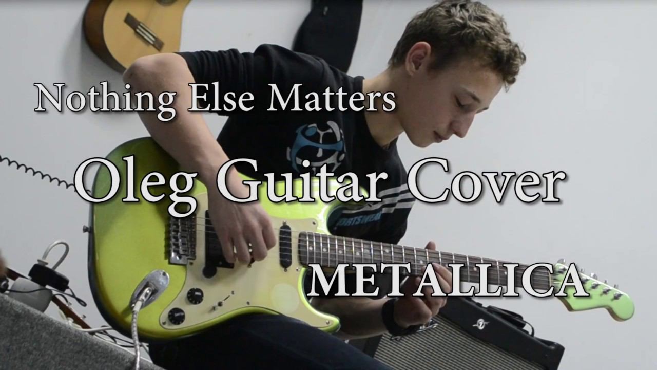 Nothing else matters Oleg guitar cover + Solo