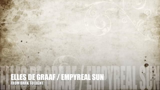 Elles de Graaf Empyreal Sun _From Dark To Light_ (Radio Edit) Lyrics (2011)