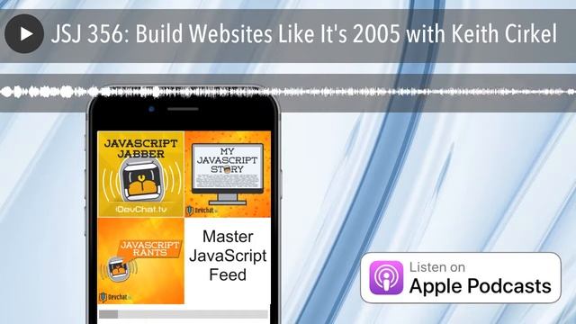 JSJ 356: Build Websites Like It's 2005 with Keith Cirkel