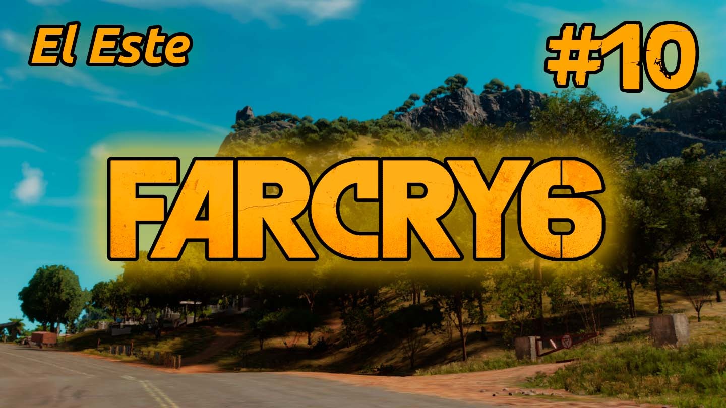 Far Cry 6 #10 | El Este