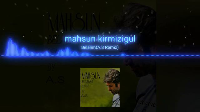 Mahsun Kirmizigul - Belalim (A.S Remix)