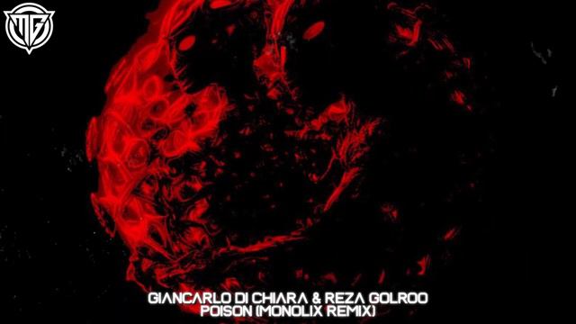 Giancarlo Di Chiara, Reza Golroo - Poison (Monolix Remix)