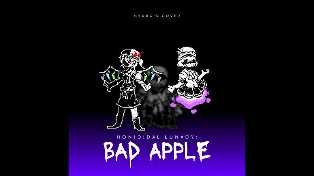 Homicidal Lunacy: BAD APPLE English Ver.