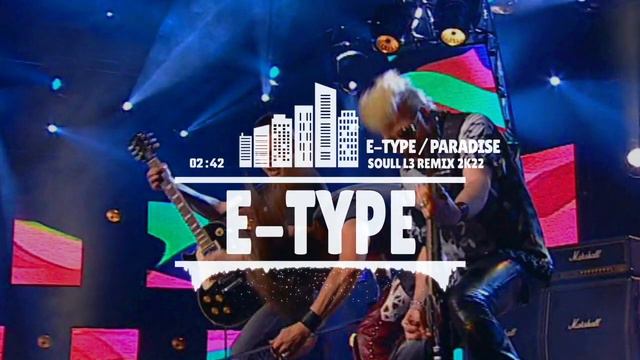 E-Type feat Nana Hedin - PARADISE || SOULL L3 2K22