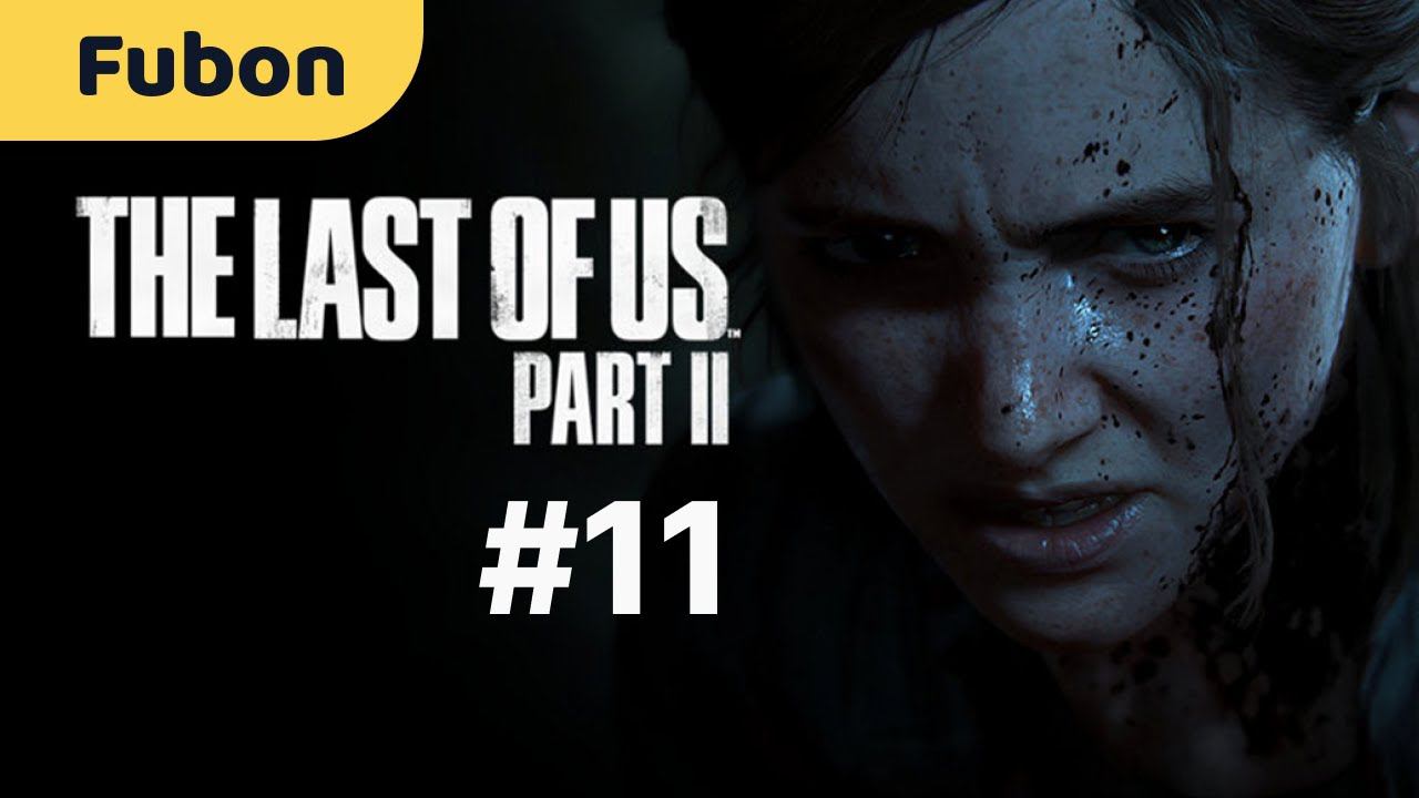 #11 - The Last of Us: Part II (Одни из нас: Часть 2) [PS5 / 4K / 60FPS / HDR]