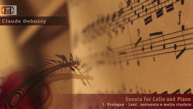 Claude Debussy - Sonata for Cello and Piano, I. Prologue - Lent, sostenuto e molto risoluto