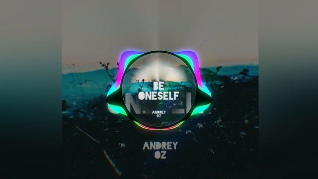 Andrey Oz - Be Oneself.mp4