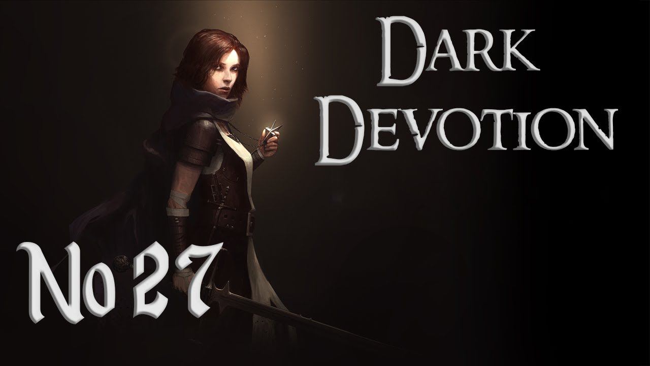 Ваше рвение ослабло // Dark Devotion №27 Прохождение