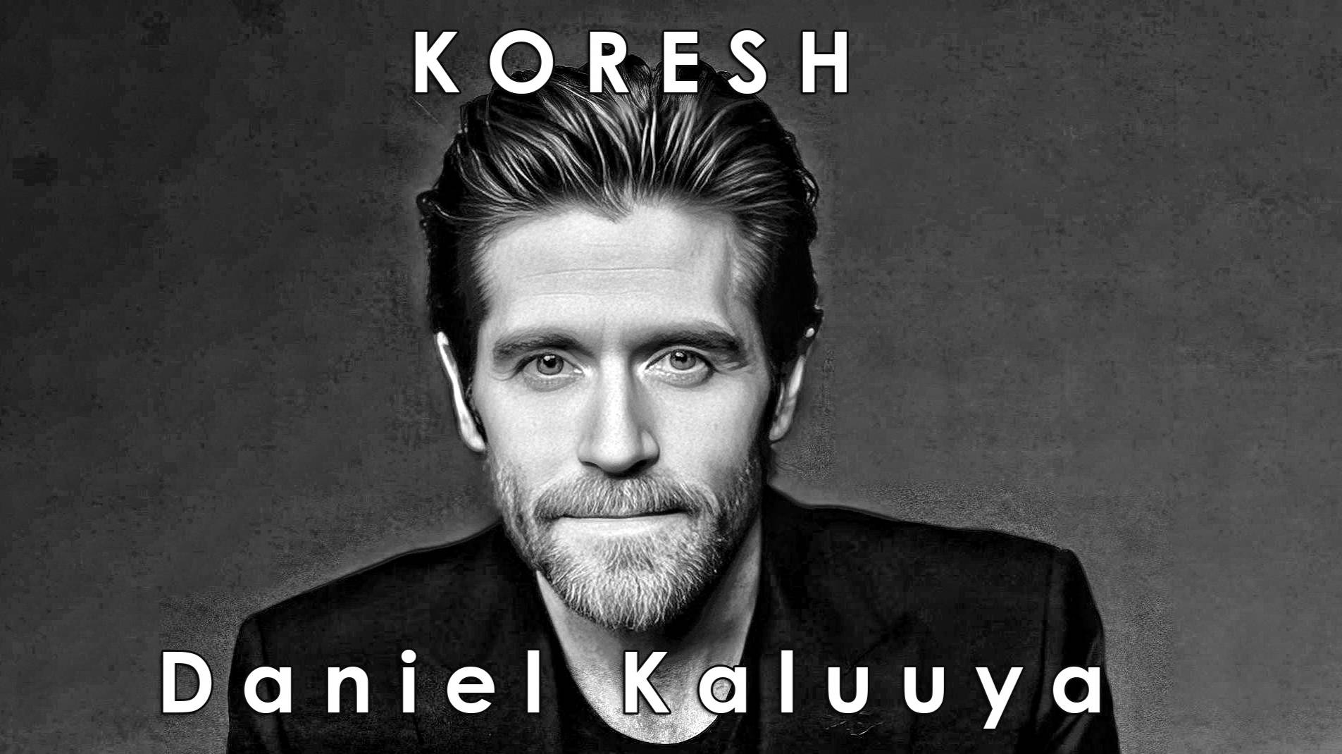 KORESH - Daniel Kaluuya