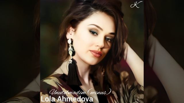 Lola Ahmedova - Unutolmadim (minus) | Лола Ахмедова - Я не могу забыть (минус)