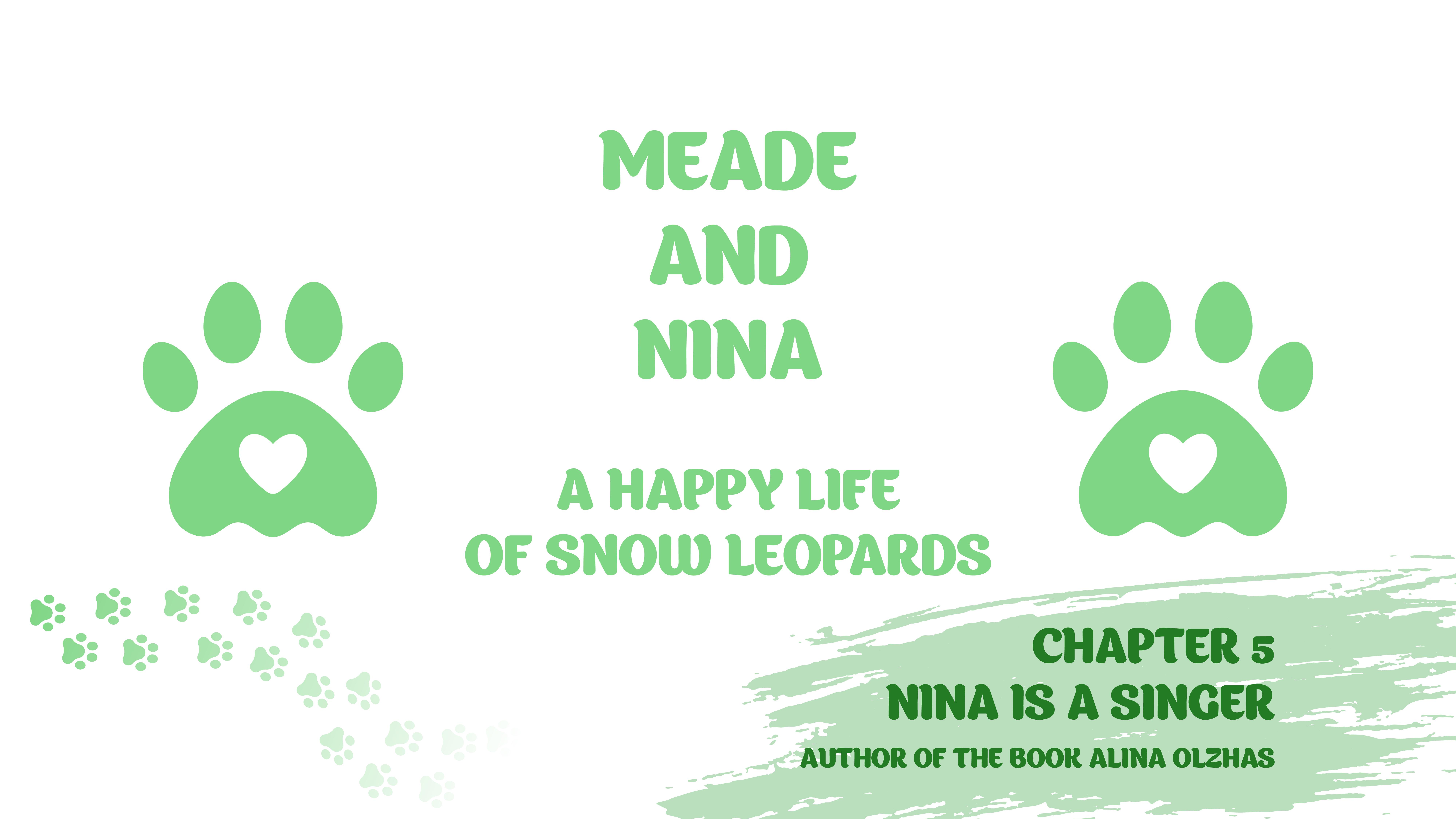 "MEADE AND NINA. A HAPPY LIFE OF SNOW LEOPARDS". Chapter 5 «Nina is a singer»