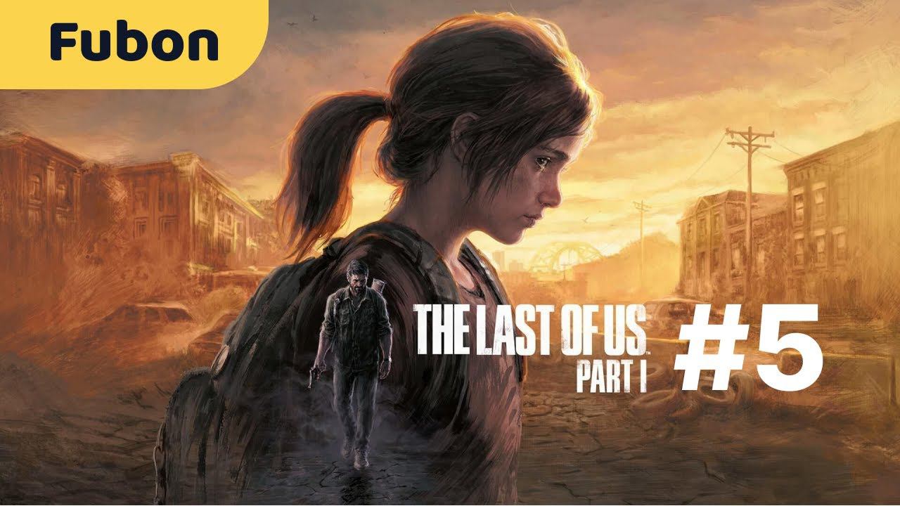 #5 - The Last of Us: Part I (Одни из нас: Часть 1) [PS5 / 4K / 60FPS / HDR]