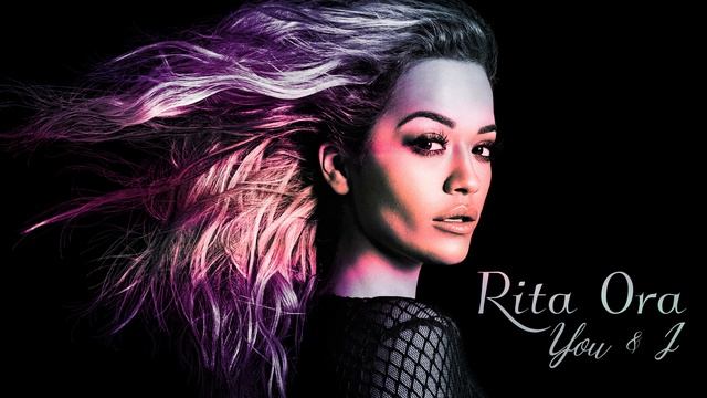 Rita Ora - You & I