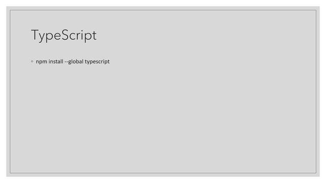 6 Installing Typescript