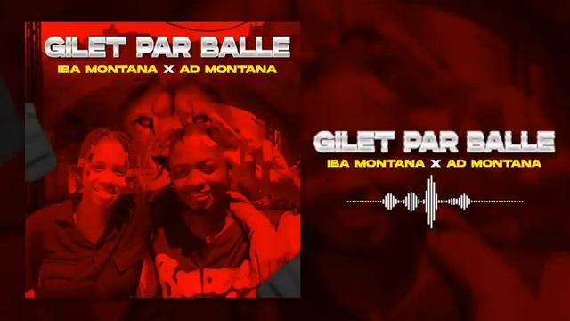 IBA MONTANA FT. AD MONTANA - GILET PAR BALLE Son Officiel