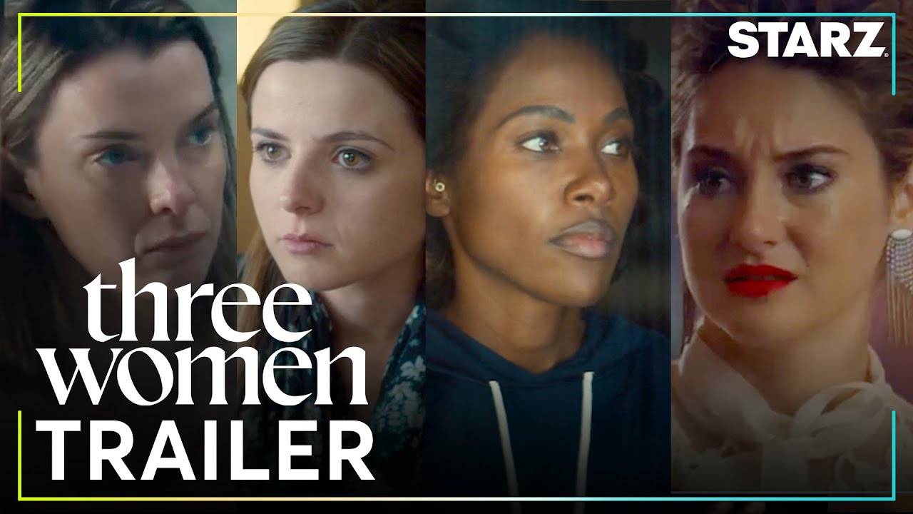 TV series Three Women, season 1 - Official Trailer| Starz
