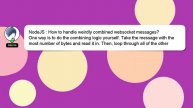 NodeJS : How to handle weirdly combined websocket messages?