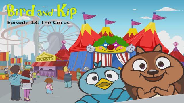 13_ The Circus _ Bird and Kip