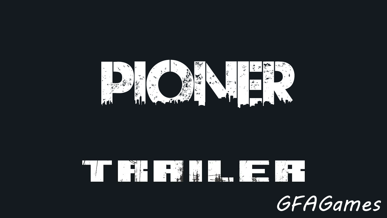 !PIONER  - Русскоязычный трейлер к E3