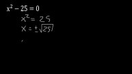 x^2-25=0 , ecuaciones cuadraticas , hallar x con exponente 2