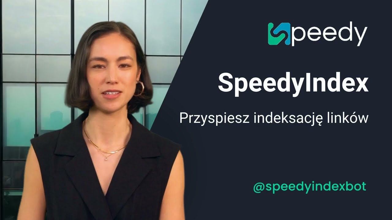 SpeedyIndex - Indeksowanie w Google - narzędzie indeksowania linków. 100 linków do testu za darmo!