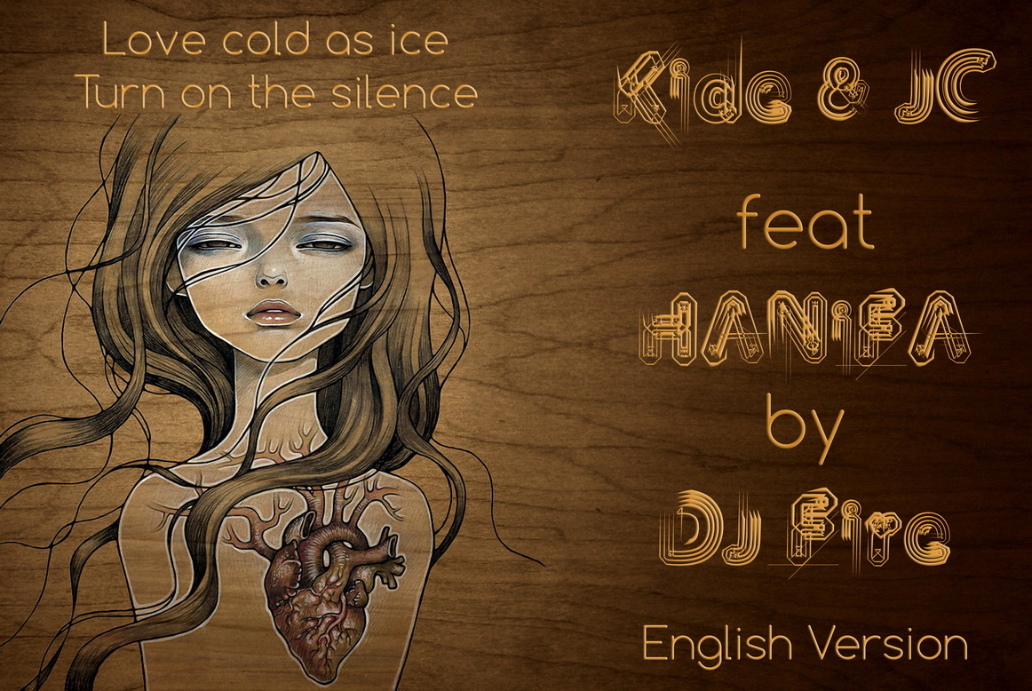 Kide & JC feat HANiFA - by DJ Fire - Love cold as ice_Turn on the silence_dance - English version