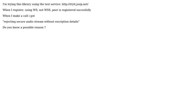 Asterisk and websocket: "rejecting secure audio stream without encription details"