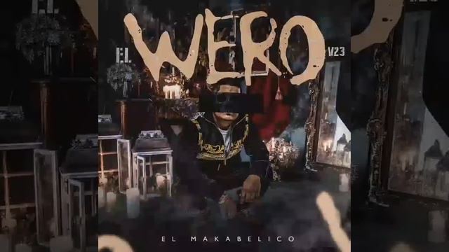 (el Makabelico) El Wero v23