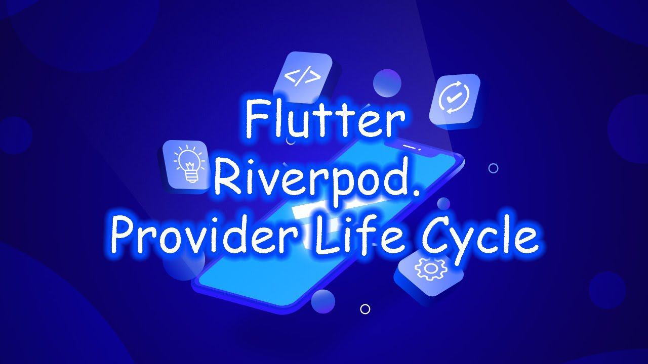 Flutter 3 - Riverpod. Жизненный цикл провайдера. Часть 9