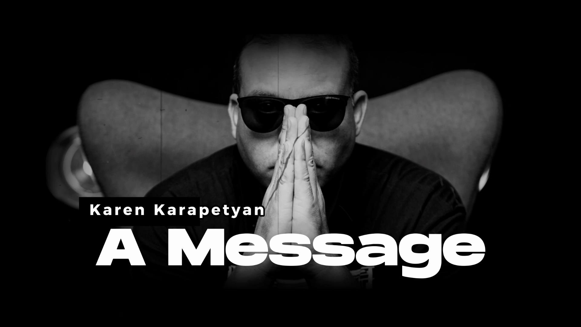 Карен Карапетян - A Message