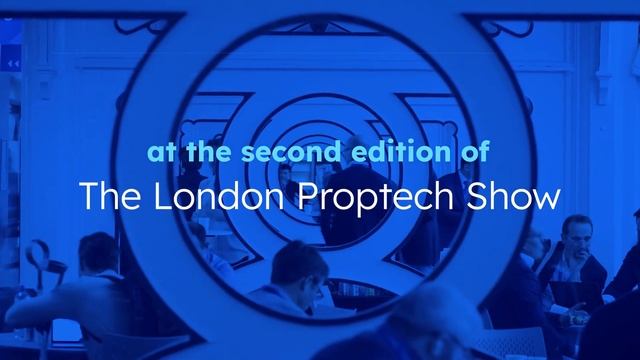 London PropTech Show | 27 - 28 Feb 2024 | ExCeL London