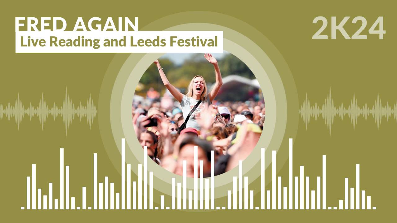 Fred Again - Live Reading and Leeds Festival