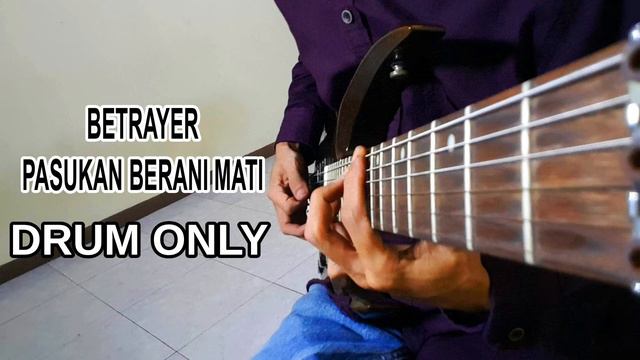 Betrayer - Pasukan Berani Mati No Guitar (Drum Only)
