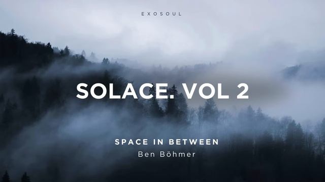Melodic House Mix -Ben Böhmer, Lane 8, Christian Löffler, Avoure   Exosoul Selects  SOLACE. Vol 2