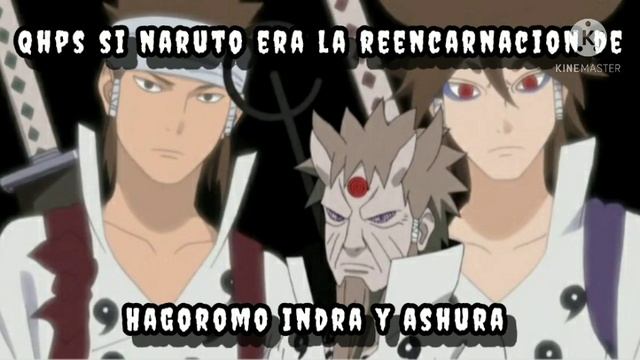 Que hubiera pasado si naruto era la reencarnacion de hagoromo indra y ashura |cap 1|