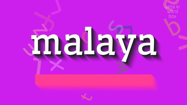 MALAYA - HOW TO SAY MALAYA? #malaya