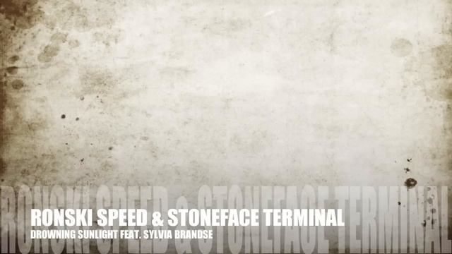 Ronski Speed With Stoneface & Terminal ft. Sylvia Brandse - Drowning Sunlight (Edit) Lyrics (2011)