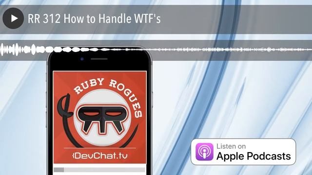RR 312 How to Handle WTF's