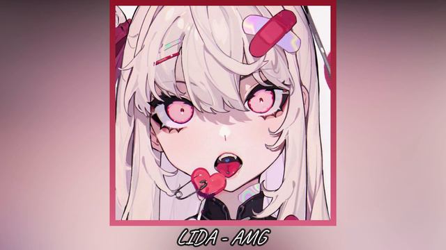 LIDA - AMG (Slowed+Reverb)