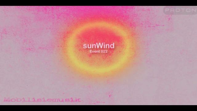 sunWind - Mobilisiemusik on Proton Radio (2013-07-23) - Event 022