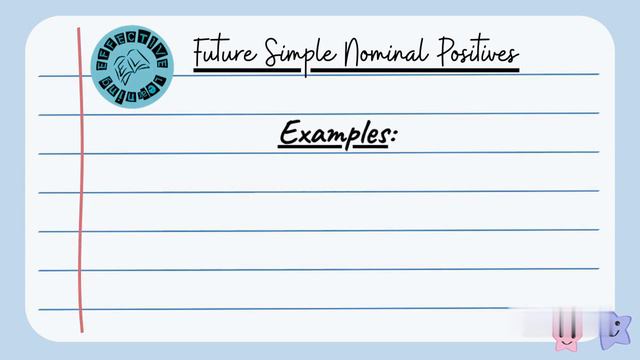 Future Simple Nominal Positives