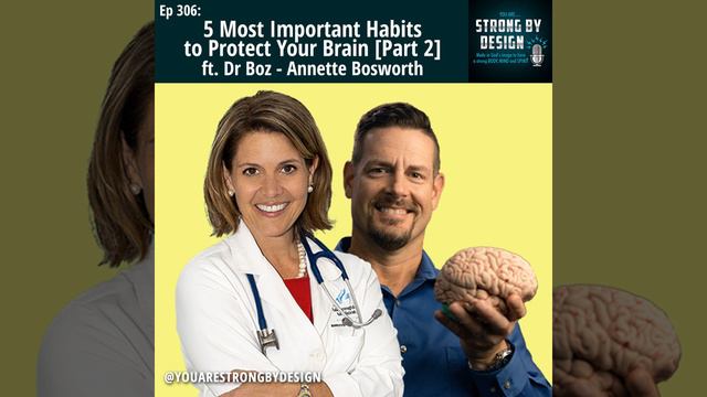 Ep 306 5 Most Important Habits to Protect Your Brain ft. Dr Boz - Annette Bosworth [Part 2]